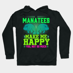 Manatees Make Me Happy Hoodie